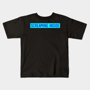 Screaming Inside Kids T-Shirt